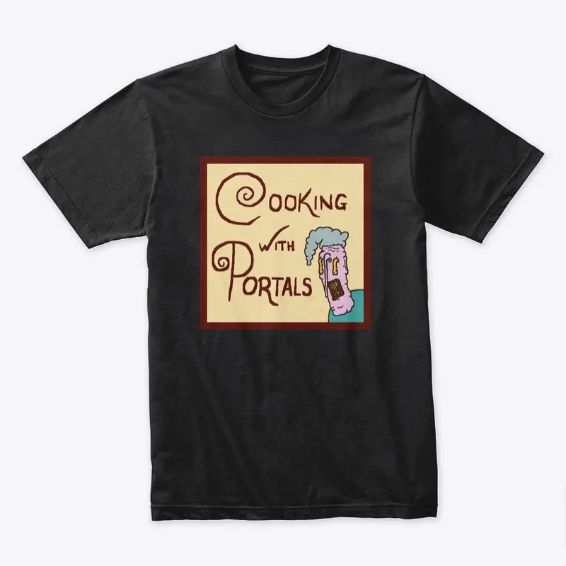 Cooking with Portals T-Shirt